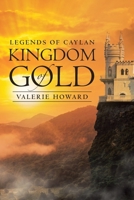 Legends of Caylan Kingdom of Gold 1644923882 Book Cover