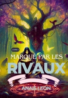 Marqué par les Rivaux (French Edition) B0F74DKNM4 Book Cover