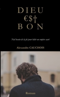 Dieu est bon: Nul besoin de la foi pour bâtir un empire sacré (French Edition) 2322859516 Book Cover