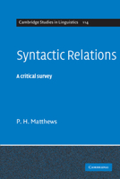 Syntactic Relations: A Critical Survey (Cambridge Studies in Linguistics) 0521608295 Book Cover