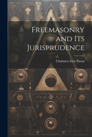 Freemasonry and Its Jurisprudence 1020393270 Book Cover