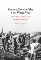 Contact Zones of the First World War: Cultural Encounters across the British Empire 110883387X Book Cover