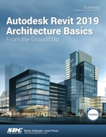 Autodesk Revit 2019 Architecture Basics 1630571741 Book Cover