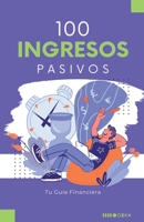 100 Ingresos Pasivos B0C88DSRLP Book Cover
