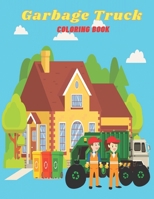 Garbage Truck Coloring Book: Amazing Gift Coloring Book for Toddlers | Garbage, Dumb, Trash Truck Coloring Book for 3 Years Old Boys And Girls B08P1CFCWP Book Cover
