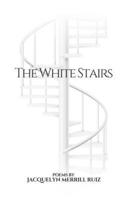 The White Stairs 0996303405 Book Cover