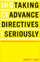 Taking Advance Directives Seriously: Prospective Autonomy and Decisions Near the End of Life 1589010299 Book Cover