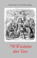 750 Weisheiten über Tiere (Bücher und Taschenbücher mit Zitaten (Aphorismen, Sprüche)) 1092366555 Book Cover