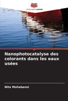 Nanophotocatalyse des colorants dans les eaux usées (French Edition) 6208139198 Book Cover