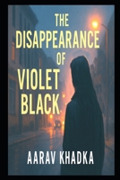 The Disappearance of Violet Black: A Psychological Thriller of Art, Madness and a Sister’s Dark Obsession B0FHQSF9WK Book Cover