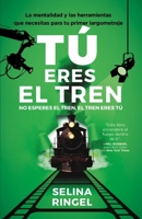 Tú eres el tren: No esperes el tren, el tren eres tú (Spanish Edition) B0GSQQLMZX Book Cover