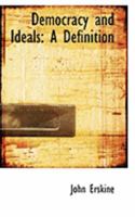 Democracy and Ideals: A Definition 1018225706 Book Cover