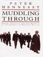 Muddling Through: Power, Politics and the Quality of Government in Postwar Britain 0575401028 Book Cover