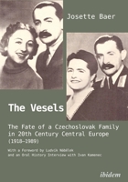 The Vesels: The Fate of a Czechoslovak Family in Twentieth-Century Central Europe (1918-1989) 3838213165 Book Cover