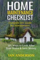 Home Maintenance Checklist: Complete DIY Guide for Homeowners: 101 Ways to Save Money and Look After Your Home 8293249102 Book Cover