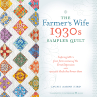 The Farmer's Wife 1930s Sampler Quilt: Inspiring Letters from Farm Women of the Great Depression and 99 Quilt Blocks Th at Honor Them 1440241465 Book Cover