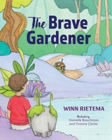 The Brave Gardener 1038358310 Book Cover