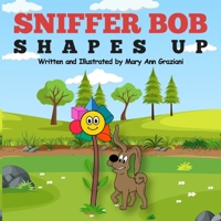 Sniffer Bob Shapes Up 1963919432 Book Cover