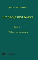 Für König und Kaiser: Widar von Leineburg (German Edition) 3347935853 Book Cover