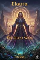 Elaura: The Silent Wars B0GPFCLR1R Book Cover
