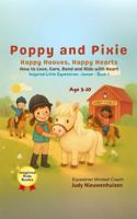 Poppy and Pixie - Happy Hooves, Happy Hearts: Inspired little Equestrian - Book 1 - How to Love, Care, Bond and Ride with Heart 1763667855 Book Cover