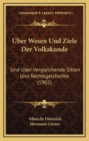 Uber Wesen Und Ziele Der Volkskunde: Uber Vergleichende Sitten- Und Rechtsgeschichte 1141399083 Book Cover