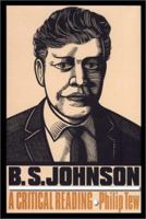 B.S. Johnson: A Critical Reading 0719056268 Book Cover