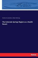 The Colorado Springs Region as a Health Resort 3742860828 Book Cover