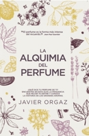La alquimia del perfume (Spanish Edition) 841782863X Book Cover