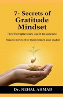 7- secrets of Gratitude Mindset: How Entrepreneurs use it to succeed_ B0FS7Y7N6H Book Cover