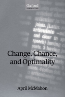 Change, Chance, and Optimality (Oxford Linguistics) 0198241259 Book Cover