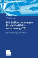 Die Tarifbestimmungen Fur Die Kraftfahrtversicherung (Tb): Eine Anleitung Fur Die Praxis 332290413X Book Cover