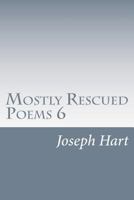 Mostly Rescued Poems 6 1493665359 Book Cover