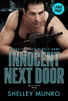 Innocent Next Door: A Steamy Military Suspense Romance (Large Print) (Military Men - Large Print) 1991063539 Book Cover