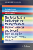The Rocky Road to Publishing in the Management and Decision Sciences and Beyond: Experiencing the Journey and Lessons Learned 3642420478 Book Cover