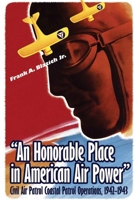 "An Honorable Place in American Air Power" Civil Air Patrol Coastal Patrol Operations, 1942-1943 B08SPFZ9JZ Book Cover
