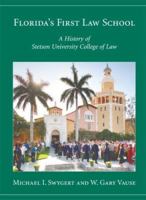 Florida's First Law School: History of Stetson University College of Law 1594603162 Book Cover
