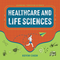 Learning Through Science: Healthcare and Life Sciences 148780900X Book Cover