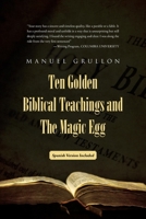 Diez Enseñanzas Bíblicas De Oro y El Huevo Mágico - Ten Golden Biblical Teachings and The Magic Egg (Spanish Edition) 1643342916 Book Cover