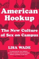 American Hookup: The New Culture of Sex on Campus 039328509X Book Cover