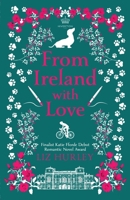 From Ireland with Love (The Hiverton Sisters) 1913628159 Book Cover