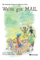 We've Got Mail: My Outdorable Playground Adventure Series 1917667078 Book Cover