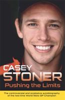 Casey Stoner: Pushing the Limits 1409129217 Book Cover