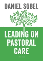 Leading on Pastoral Care 1472958446 Book Cover