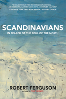 Scandinavians: In Search of the Soul of the North 1468316672 Book Cover