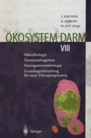 Okosystem Darm VIII: Mikrobiologie Tumorpathogenese Neurogastroenterologie Grundlagenforschung Fur Neue Therapieoptionen 3540648372 Book Cover