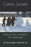 Enkel och lätt introduktion till investeringar: Låt våra pengar arbeta för oss (Swedish Edition) B0FNRSDJCY Book Cover