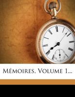 M�moires; Volume 1 0274359669 Book Cover