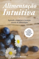 Alimentação Intuitiva: Aprenda a despertar a intuição através da alimentação 1973834111 Book Cover