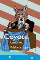 Coyote Remasked 0911385355 Book Cover